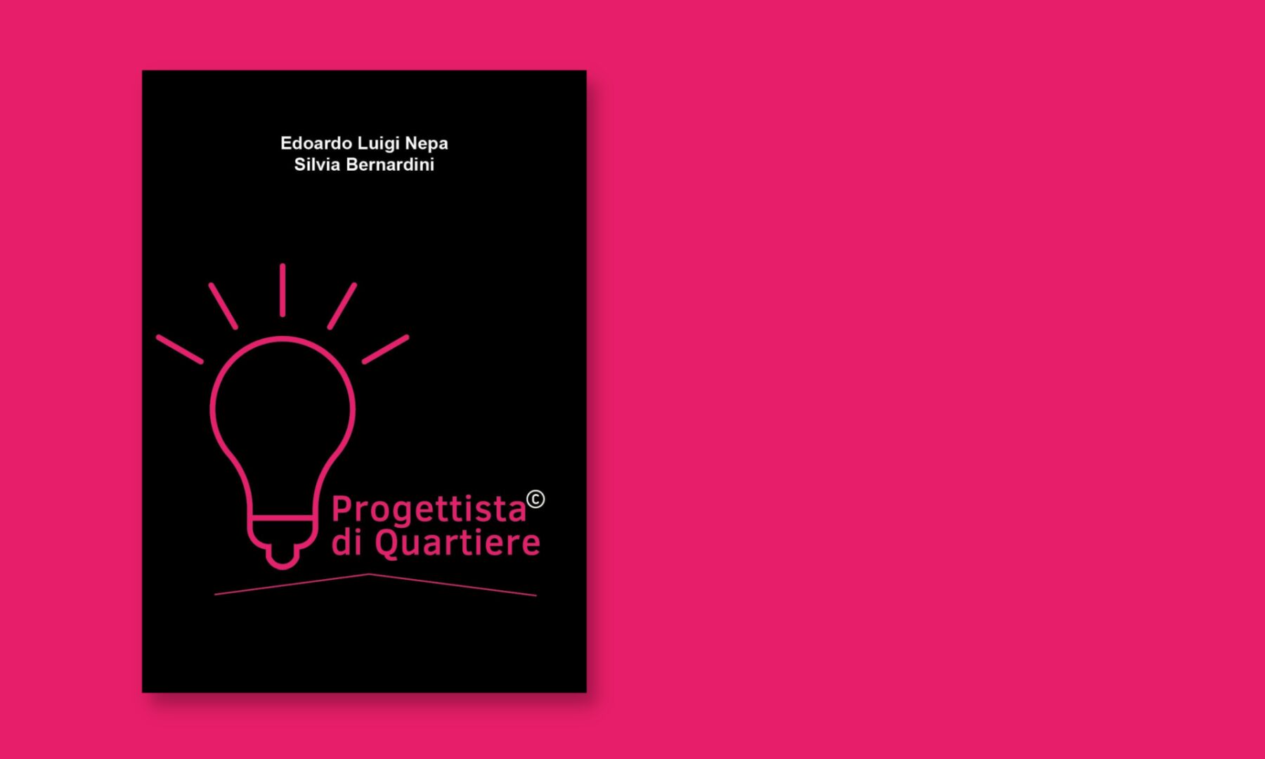 Progettista di Quartiere, Edoardo Luigi Nepa e Silvia Bernardini.
